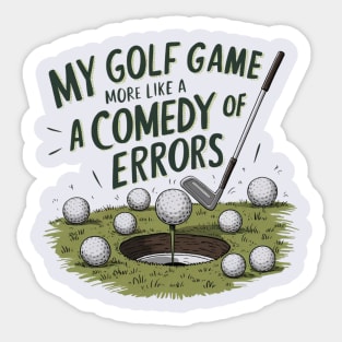 "My golf game more like comedy of errors" funny golf typography Sticker